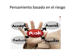 Pensamiento basado en el riesgo
 