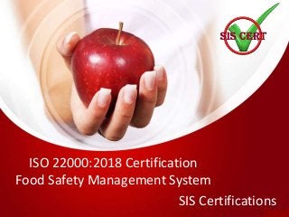 ISO 22000:2018 Certification
Food Safety Management System
SIS Certifications
 