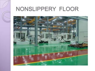 NONSLIPPERY FLOOR