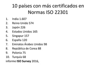 Relación de la norma ISO 22301 con la
ISO 27001 y la ISO /IEC 20000
• La norma ISO 27001 SG de seguridad de la
información...