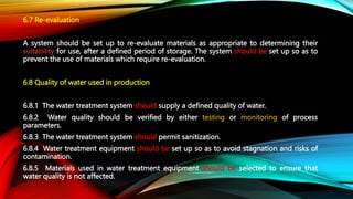 6.7 Re-evaluation
A system should be set up to re-evaluate materials as appropriate to determining their
suitability for u...