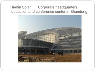 Hi-min Solar   Corporate headquarters,
education and conference center in Shandong
 