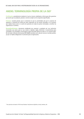Cuadernos de la Cátedra “la Caixa” de Responsabilidad Social de la Empresa y Gobierno Corporativo - IESE
ISO 26000, UNA GU...