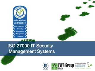 ISO 27000 IT Security 
Management Systems 
Page  1 
 