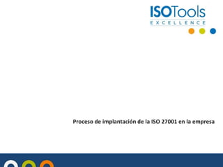 Proceso de implantación de la ISO 27001 en la empresa

 