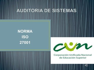NORMA
ISO
27001
 