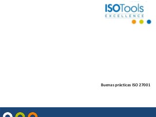 Buenas prácticas ISO 27001

 