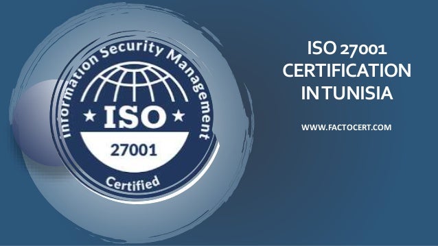 ISO27001
CERTIFICATION
INTUNISIA
WWW.FACTOCERT.COM
 
