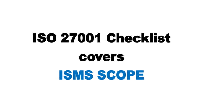 ISO 27001 Checklist - ISMS Scope - Clause 4.3 - 38 checklist Questions ...