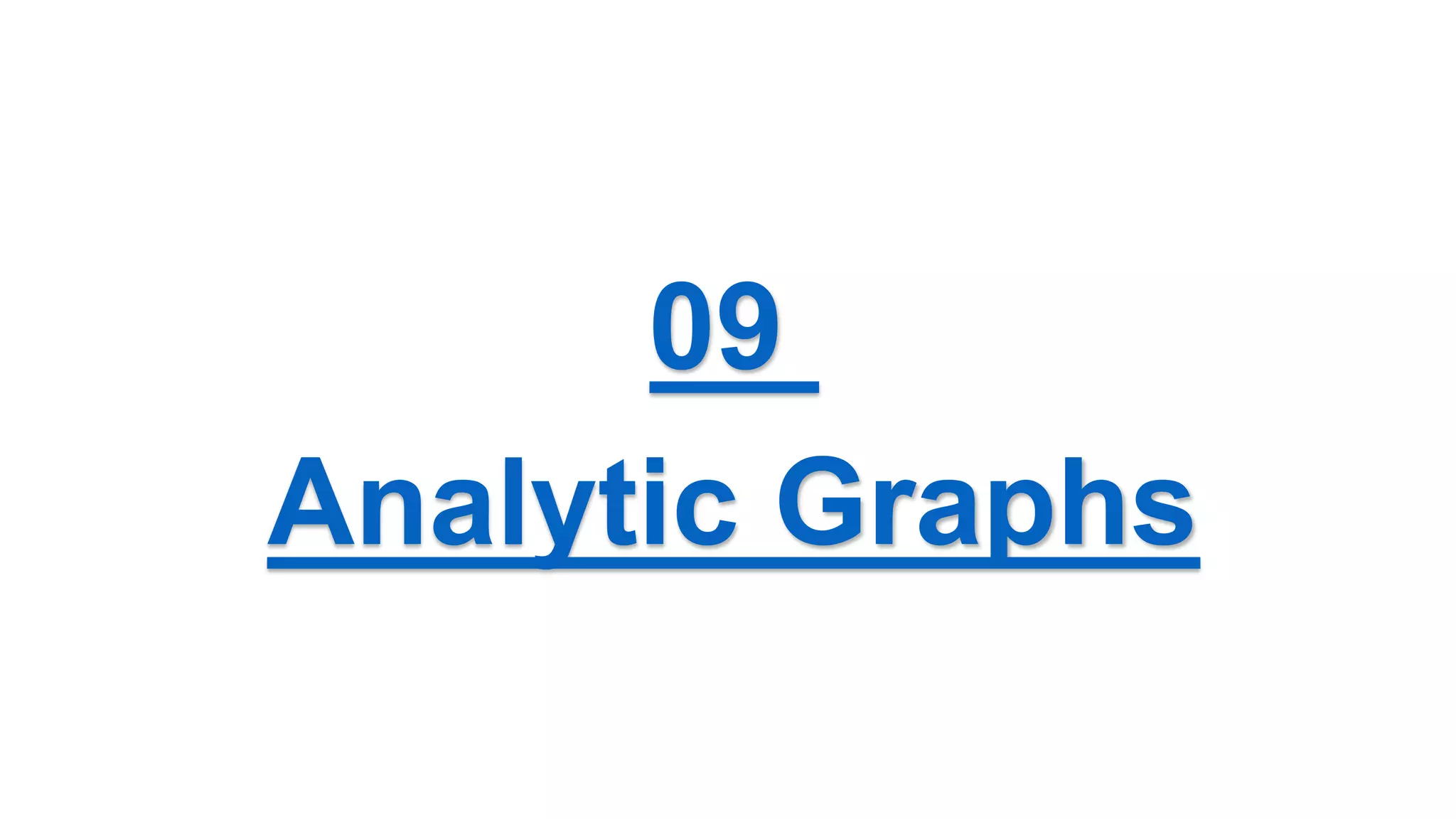 09
Analytic Graphs