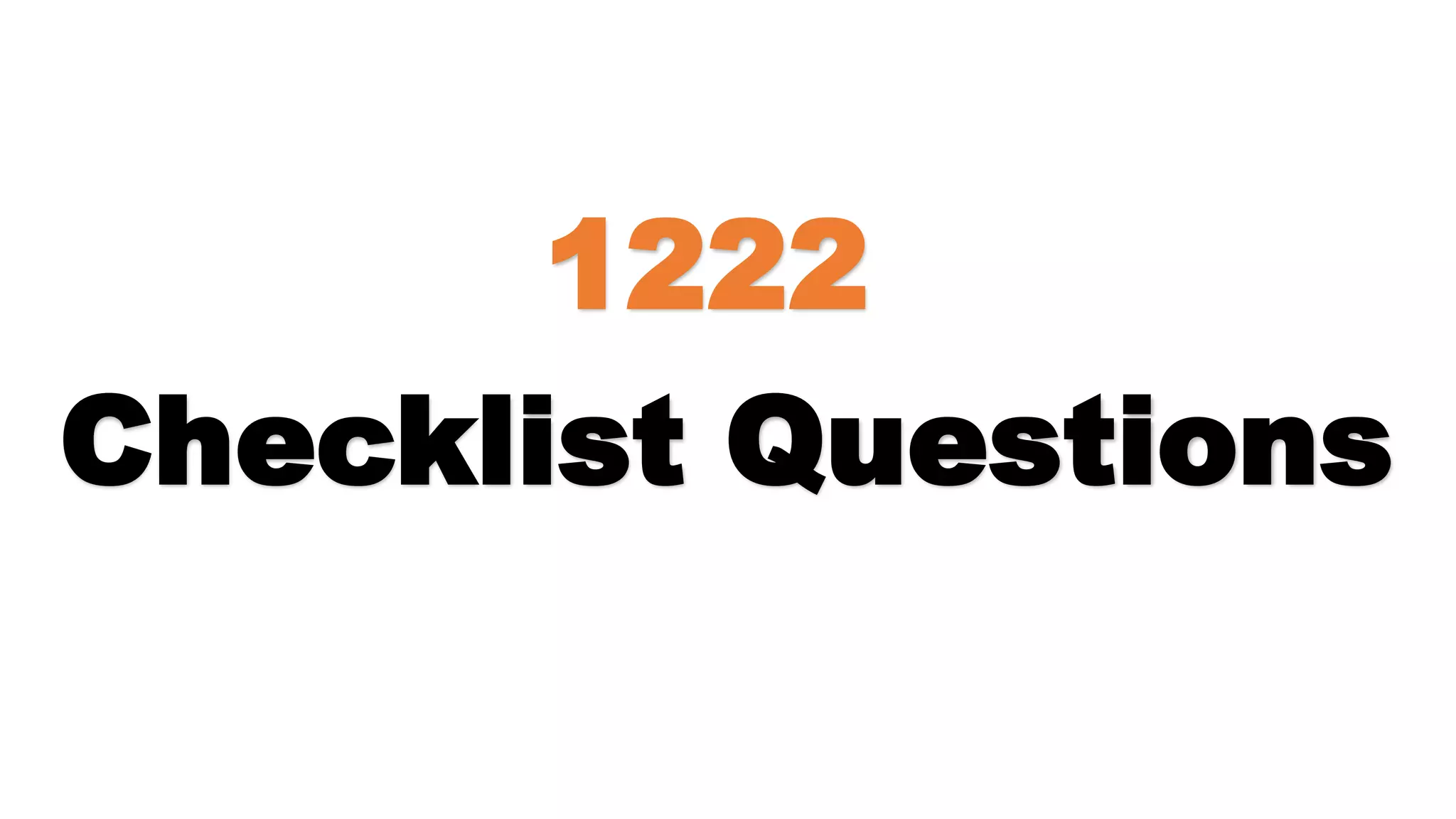 1222
Checklist Questions