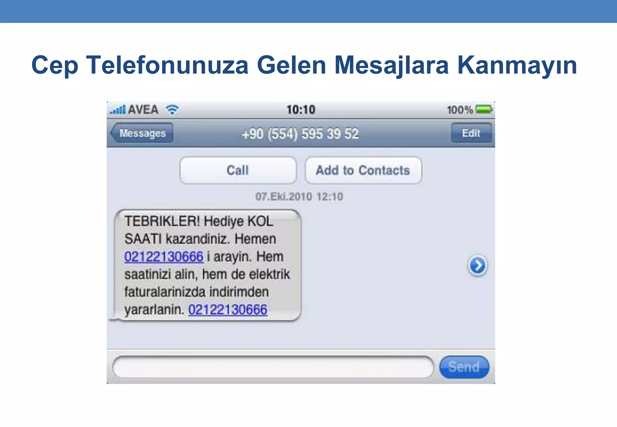 Cep Telefonunuza Gelen Mesajlara Kanmayın
 