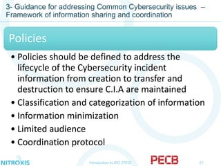 3- Guidance for addressing Common Cybersecurity issues –
Framework of information sharing and coordination
Policies
• Poli...