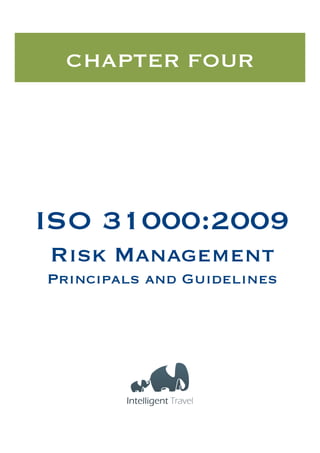 CHAPTER FOUR

ISO 31000:2009
Risk Management
Principals and Guidelines

 