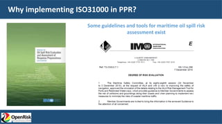 Why implementing ISO31000 in PPR?
Some guidelines and tools for maritime oil spill risk
assessment exist
 