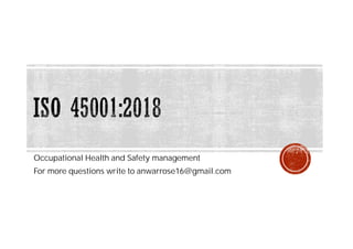Occupational Health and Safety management
For more questions write to anwarrose16@gmail.com
 