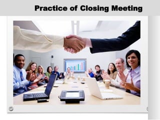 Practice of Closing Meeting
 