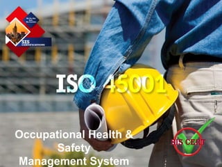 Occupational Health &
Safety
Management System
 