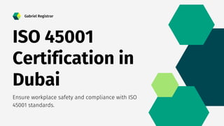 ISO 45001
Certification in
Dubai
Ensure workplace safety and compliance with ISO
45001 standards.
Gabriel Registrar
 