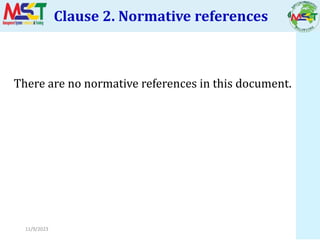 Clause 2. Normative references
11/9/2023
There are no normative references in this document.
 