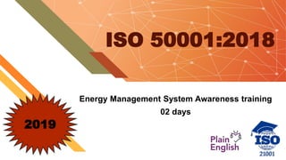 ISO 50001:2018
Energy Management System Awareness training
02 days
2019
 