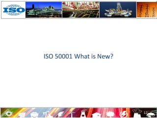 12
ISO 50001 What is New?
 