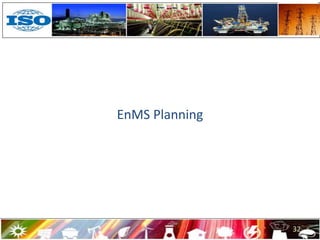 32
EnMS Planning
 
