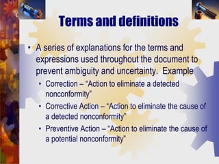 Terms and definitions
• A series of explanations for the terms and
expressions used throughout the document to
prevent amb...