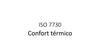 ISO 7730
Confort térmico
 