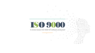 1
ISO 9000A review toward ISO 9000 for software production
 