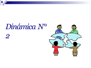 Dinámica N°
2
 