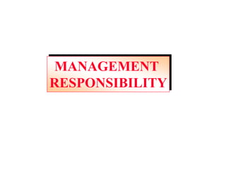 MANAGEMENT
RESPONSIBILITY
 