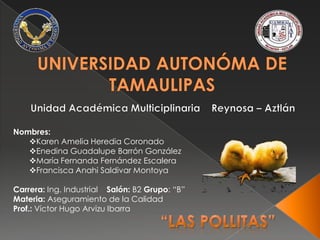 UNIVERSIDAD AUTONÓMA DE TAMAULIPAS Unidad Académica Multiciplinaria    Reynosa – Aztlán Nombres:  ,[object Object]