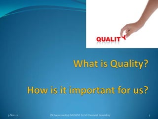 3-Nov-12   ISO 9001:2008 @ MGSSNF by Mr Deenesh Goundory   5
 