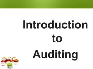 Introduction
to
Auditing
 