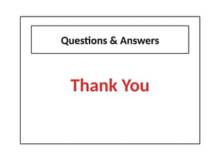 Questions & Answers
Thank You
 