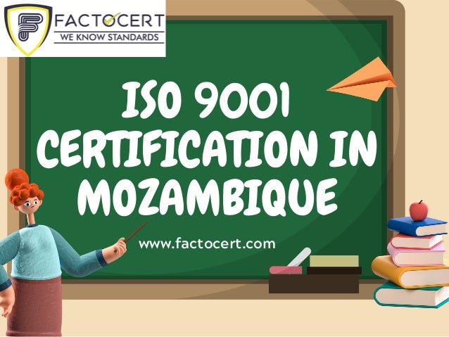 ISO 9001
CERTIFICATION IN
MOZAMBIQUE
www.factocert.com
 