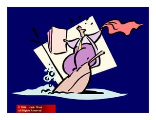 © 2006 Jack West
All Rights Reserved
 