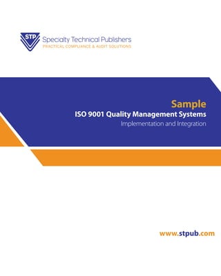 Sample
ISO 9001 Quality Management Systems
Implementation and Integration
www.stpub.com
 