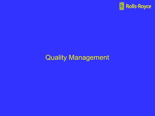 1
Quality Management
 