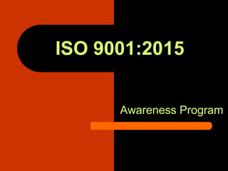 ISO 9001:2015
Awareness Program
 