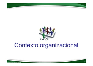 www.calidad‐gestion.com.ar
Contexto organizacional
42www.calidad‐gestion.com.ar
 