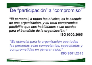 www.calidad‐gestion.com.ar
De “participación” a “compromiso”
10www.calidad‐gestion.com.ar
“El personal, a todos los nivele...