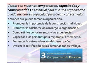 www.calidad‐gestion.com.ar 31www.calidad‐gestion.com.ar
Contar con personas competentes, capacitadas y 
comprometidas es e...