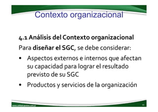www.calidad‐gestion.com.ar
Contexto organizacional
43www.calidad‐gestion.com.ar
4.1 Análisis del Contexto organizacional
P...