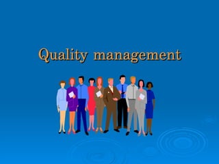 Quality management 