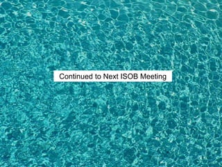 Continued to Next ISOB Meeting
 