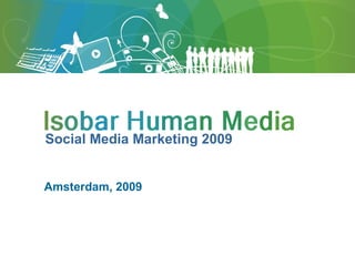 Amsterdam, 2009 Social Media Marketing 2009 