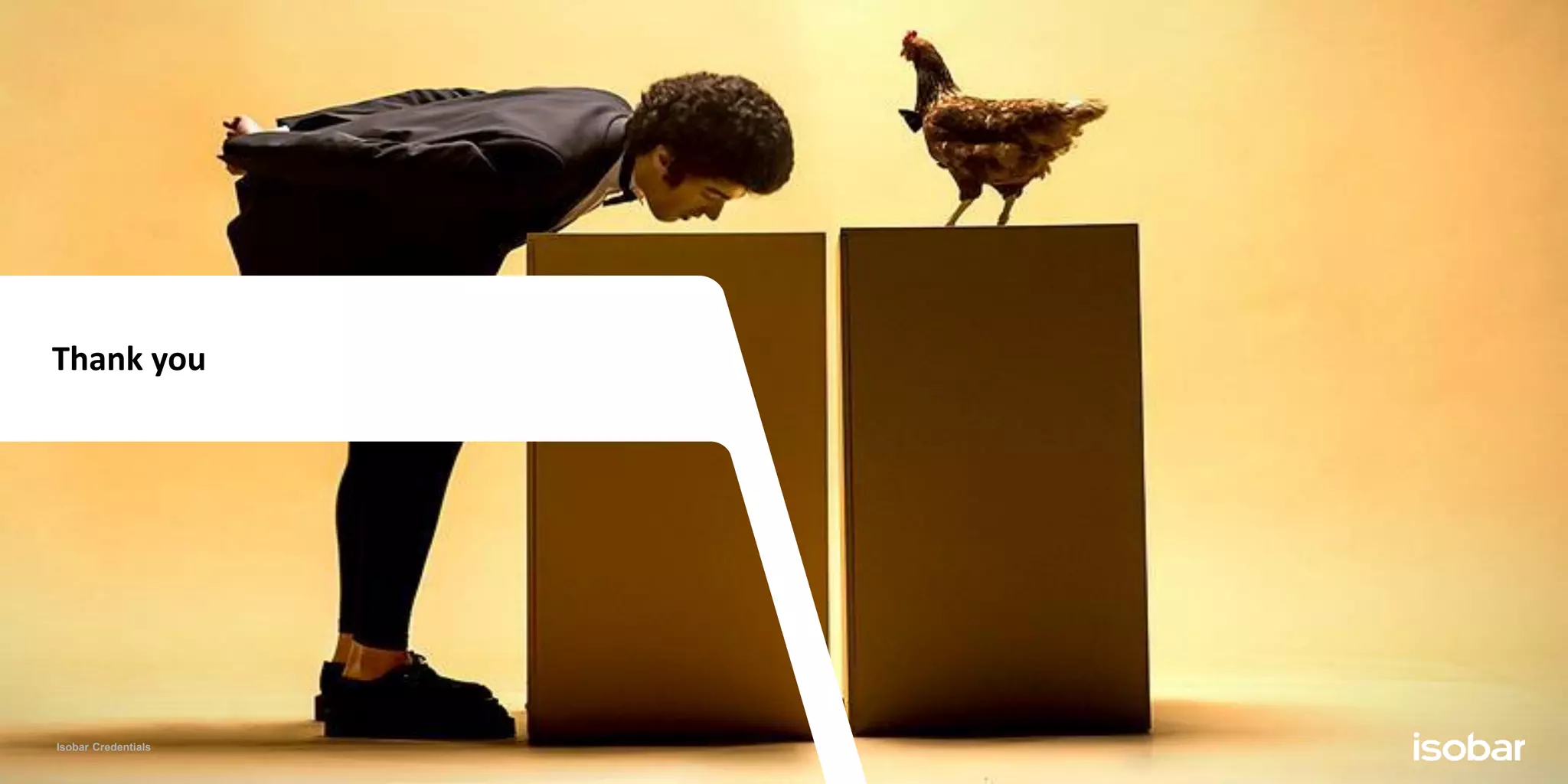 Isobar Credentials
Thank you
 