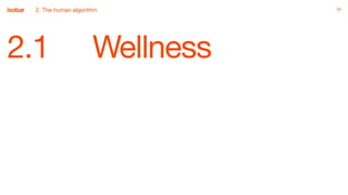 16
2.1 Wellness
162. The human algorithm
 